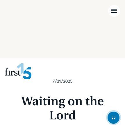 July 21 2025 Devotional: Waiting on the Lord - Experiencing God's Promises
May God guide us to a better understanding, and deeper experience, of his promises today.

Read the full devotional: first15.org/devotionals/wa…
#dailydevotional
