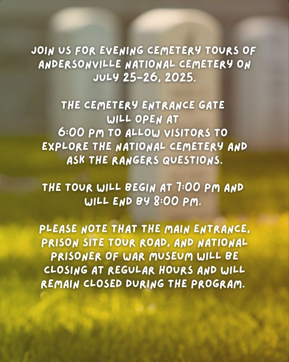 Join us July 25-26, 2025, for Evening Cemetery Tours of Andersonville National Cemetery. The Cemetery Entrance Gate will open at 6:00 PM. The tour will begin at 7:00 PM and will end by 8:00 PM.

#ANDE #NPS #EveningTours #Cemetery #AndersonvilleNationalCemetery #NationalParks