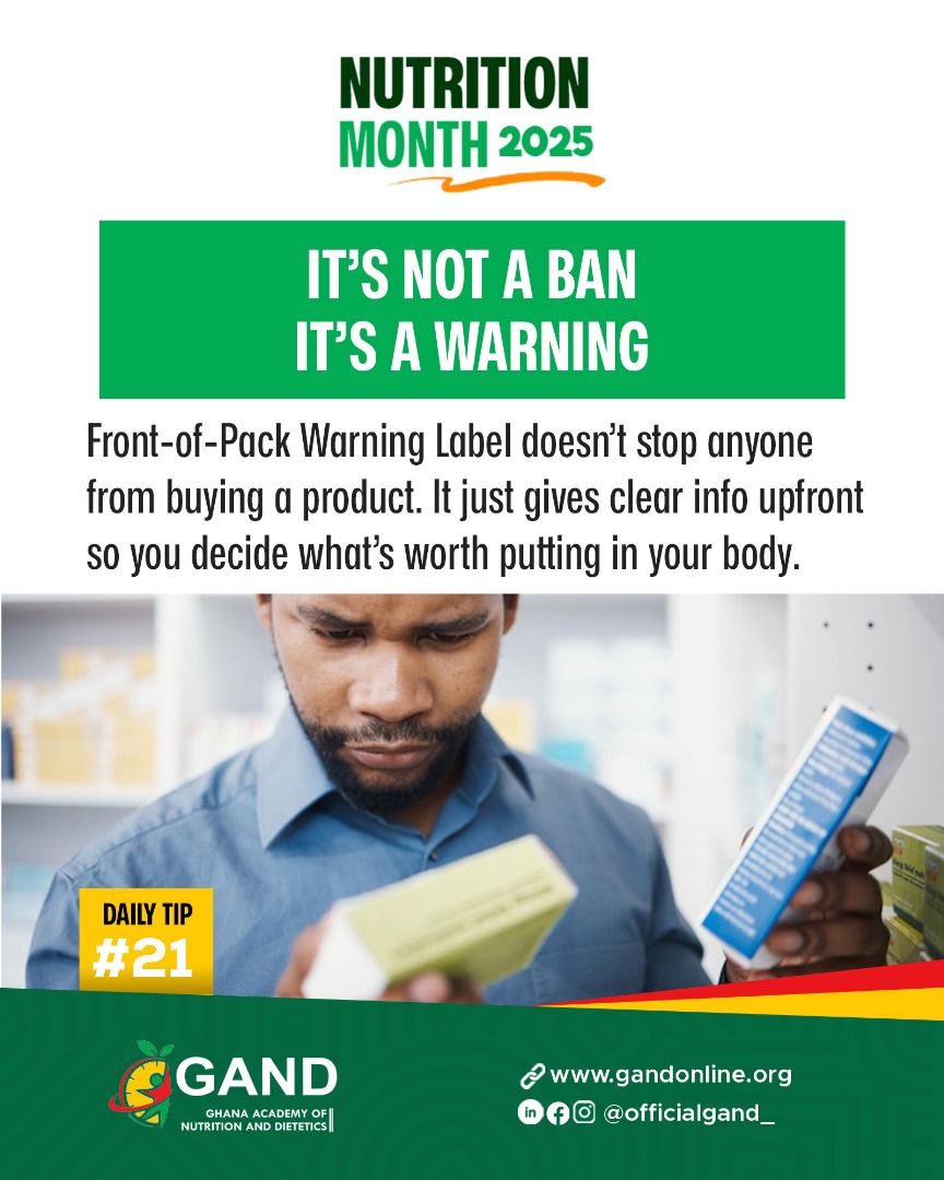 🟢 Tip 21🔥

IT’S NOT A BAN — IT’S A WARNING

🛑 FOPWL do not restrict your purchasing options.

💡 Knowledge is a valuable tool. Make your choices thoughtfully.

#NutritionMonth2025
#GANDGhana
#FrontOfPackLabels
#EatSmart
#ReadBeforeYouEat
#HealthyDecisions