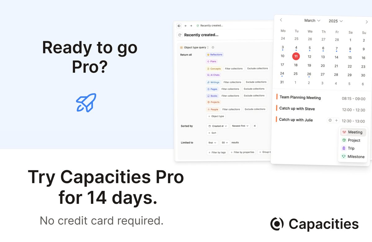 Are you loving Capacities and want to try our Pro features for free? You can now sign up for a 14 day free trial, no credit card required, no strings attached! 🚀

You’ll get access to powerful features, including;

- Queries
- AI Assistant
- Task Actions
- Calendar integration