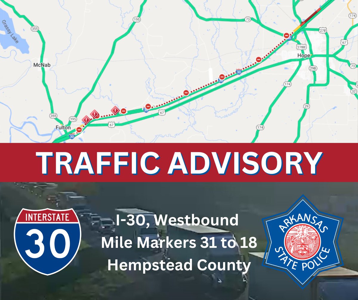 ARStatePolice's tweet image. *TRAFFIC ALERT*
Three wrecks have disrupted traffic on WB I-30 from Hope to Fulton. Motorists urged to avoid that section, use U.S. 67 and expect significant delays. WB traffic flow will be impacted, if not at a standstill, from MMs 31 to 18.
Live status: idrivearkansas.com