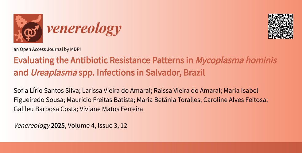 📢New Publication!

"Evaluating the Antibiotic Resistance Patterns in Mycoplasma hominis and Ureaplasma spp. Infections in Salvador, Brazil"
👥Sofia Lírio Santos Silva, Galileu Barbosa Costa, Viviane Matos Ferreira, et al. (2025)
Read the full paper👉mdpi.com/2674-0710/4/3/…