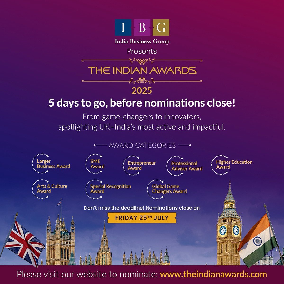 🚨 Just 5 days left to nominate for The Indian Awards 2025! 🇮🇳🇬🇧
🏆 8 categories celebrating UK-India #changemakers 
✨ Recognise #excellence, #impact &amp; #innovation!
👉 Nominate now: theindianawards.com
#IBGIndianAwards2025 #NominateTheBest #5DaysLeft