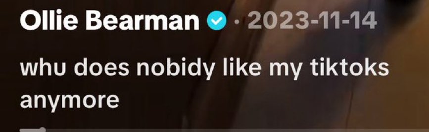 IM SORRY OLLIE BEARMANNNN I'LL LIKE ALL YOUR TIKTOKKKS😭😭😭😭😭😭🥀🥀🥀🥀😭😭😭🥀🥀🥀😭😭🥀😭😭😭🙁🙁🙁🙁🙁💔💔💔💔💔💔💔💔💔😭😭😭😭😭😭🥀🥀🥀🥀🥀🙁🙁🙁🙁