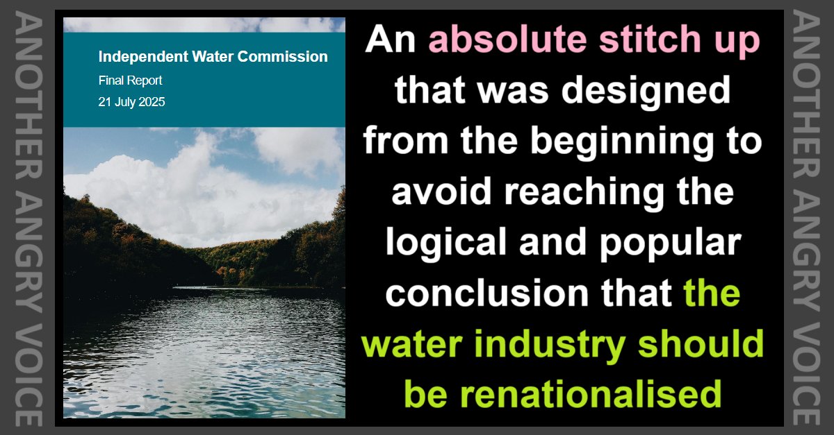 Angry_Voice's tweet image. The “independent” Water Commission report is an absolute stitch up that was designed from the beginning to avoid reaching the logical and popular conclusion that the water industry should be renationalised
open.substack.com/pub/anotherang…