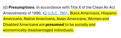 DanLennington's tweet image. We are six months into the Trump Administration and his @EPA still presumes that all blacks, Asians, & Hispanics are "disadvantaged." This pernicious stereotype is unconstitutional under SFFA. When is @epaleezeldin going to revoke this regulation? (and others like it) @DOGE_EPA