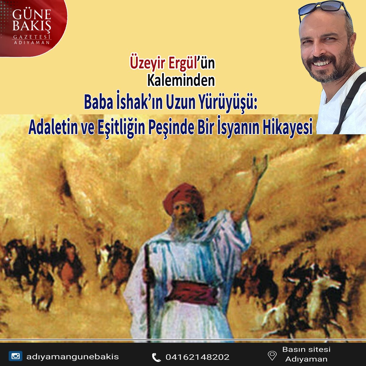 Baba İshak, kendisini iyiye, güzele ve eşitliğe adamış bir halk önderiydi. Onun ruhani liderliği, kişisel çıkarların değil, tüm yurttaşların eşitliği ve hakkaniyeti üzerine kurulmuştu. Adıyaman’dan başlayan bu uzun soluklu yürüyüşü, Konya’ya dek uzanacaktı. Abuzer Gıffari’nin