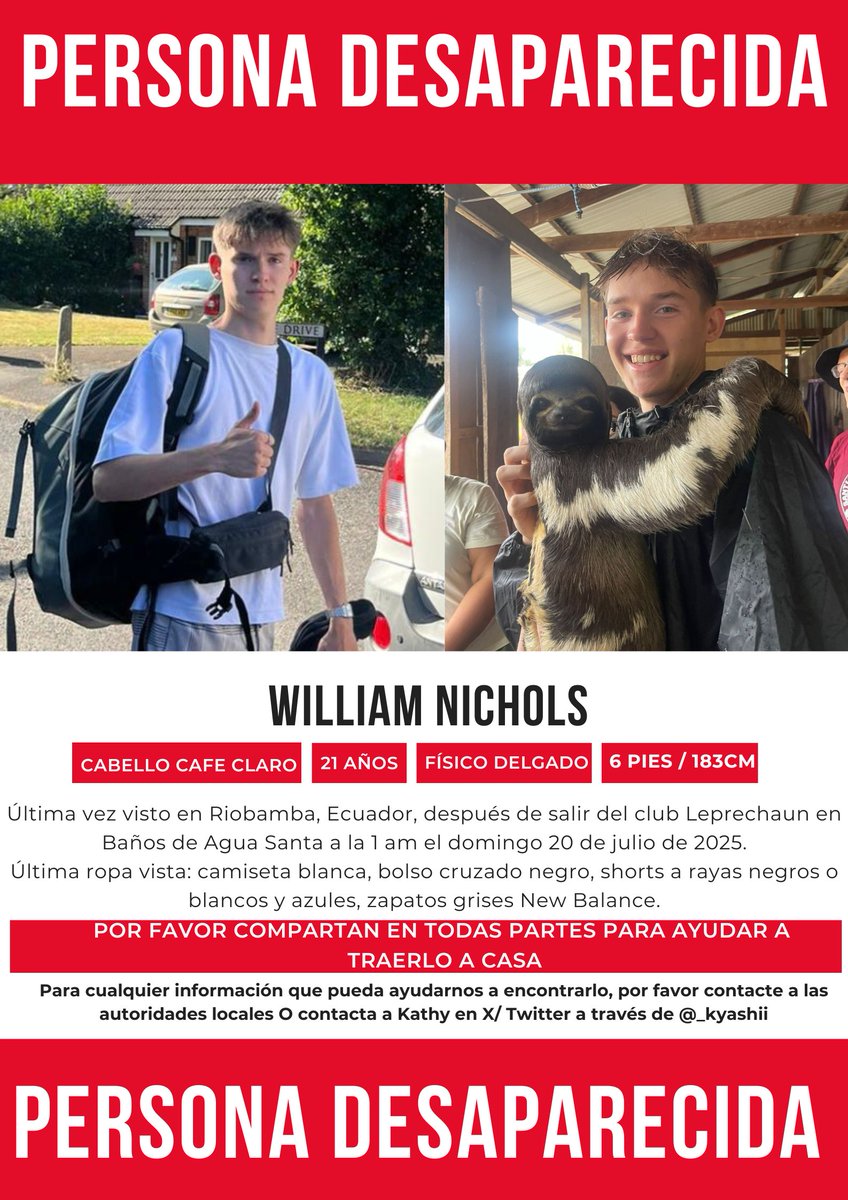 🚨🚨 MISSING PERSON ALERT 🚨🚨

My brother has gone missing in Riobamba, Ecuador.
Last seen at 1AM Sunday 20th July at Leprechaun Club in Banos de Agua Santa.

Please share this and contact local authorities or me if you have any information on his whereabouts.
#missingperson