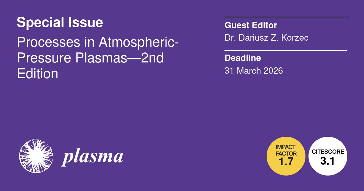 Plasma_MDPI's tweet image. 📢 Call for papers in #PlasmaMDPI!

📚 Processes in Atmospheric-Pressure Plasmas
👨‍🔬 Guest Editor: Dr. Dariusz Korzec 
🗓 Submit by: 31 Mar 2026
🔗 Info: lnkd.in/dinHr2P5

Join as author or reviewer! 🚀

📍 Interested in editing your own issue? Contact Plasma MDPI!