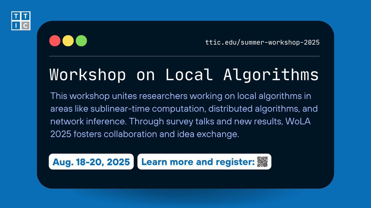 TTIC_Connect's tweet image. Join top researchers in sublinear-time computation, #distributedalgorithms, #graphicmodels, and more for the Workshop on Local #Algorithms (WOLA 2025), as part of TTIC's 2025 Summer Workshop Program. August 18-20. Learn more and register: buff.ly/OnSXn90