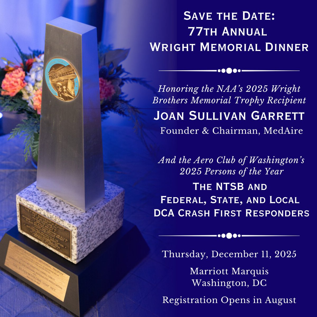 AeroClubDC's tweet image. Save the Date for the 77th Annual Wright Memorial Dinner:
📅Thursday, December 11, 2025
📍Marriott Marquis, Washington, DC
The same tradition you know and love - now on a Thursday.
This year, we're proud to honor:
🏆Joan Sullivan Garrett, Founder & Chairman of @MedAire,…
