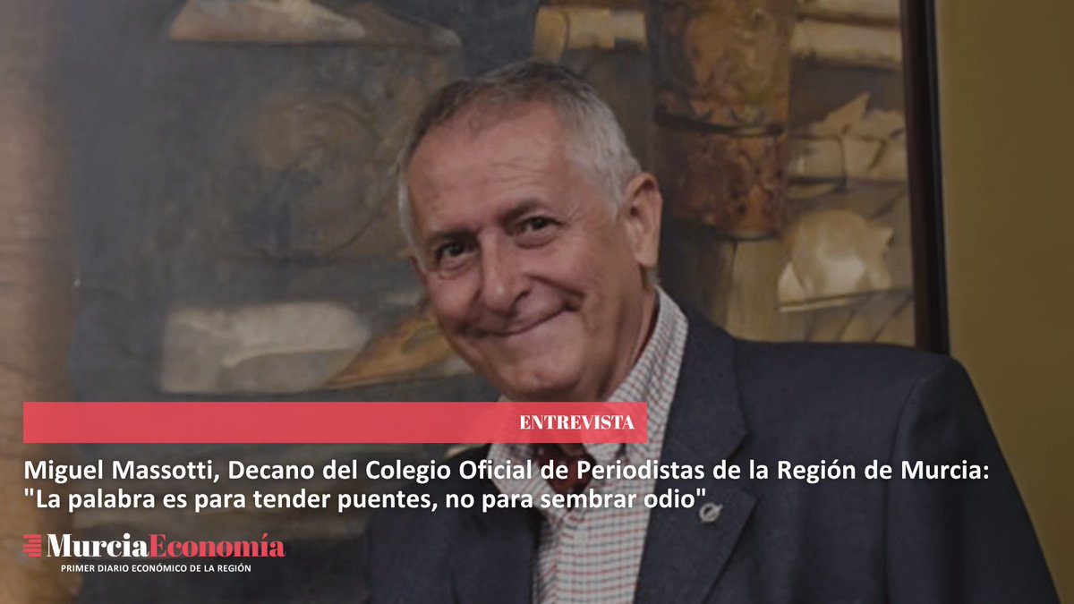 🎙️ ENTREVISTA | <a href="/MassottiMiguel/">Miguel Massotti Manzanares</a>, decano de <a href="/PeriodistasRM/">Colegio Oficial de Periodistas Región de Murcia</a>: "La palabra es para tender puentes, no para sembrar odio"

murciaeconomia.com/art/101837/mig…