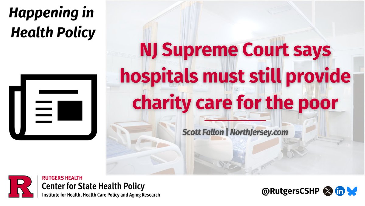 The #NewJersey state Supreme Court ruled that #hospitals must continue to provide free treatment regardless of an individuals’ #insurance status or ability to pay, holding that so-called “#charitycare” is permissible under the state’s constitution: go.rutgers.edu/ctbuqvzc