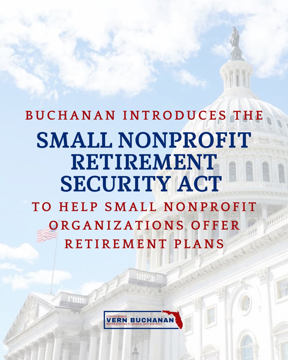 VernBuchanan's tweet image. Small nonprofits should have access to the same tools as for-profits to offer retirement plans to their employees.
I introduced the Small Nonprofit Retirement Security Act to expand access to retirement plans and help employees secure peace of mind. buchanan.house.gov/2025/7/buchana…