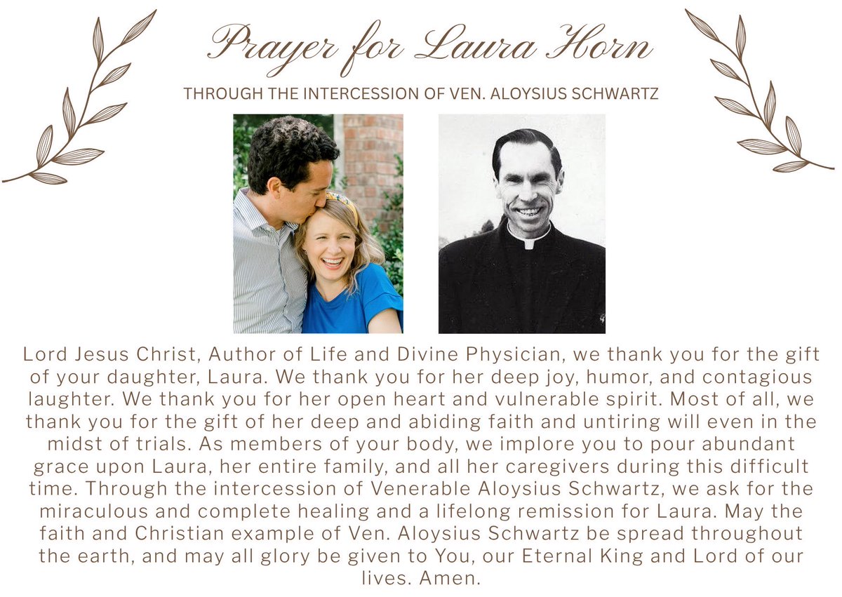 EricRSammons's tweet image. In your charity, please pray for Laura Horn (wife of Trent Horn) that she may be healed of brain cancer through the intercession of Venerable Aloysius Schwartz.
