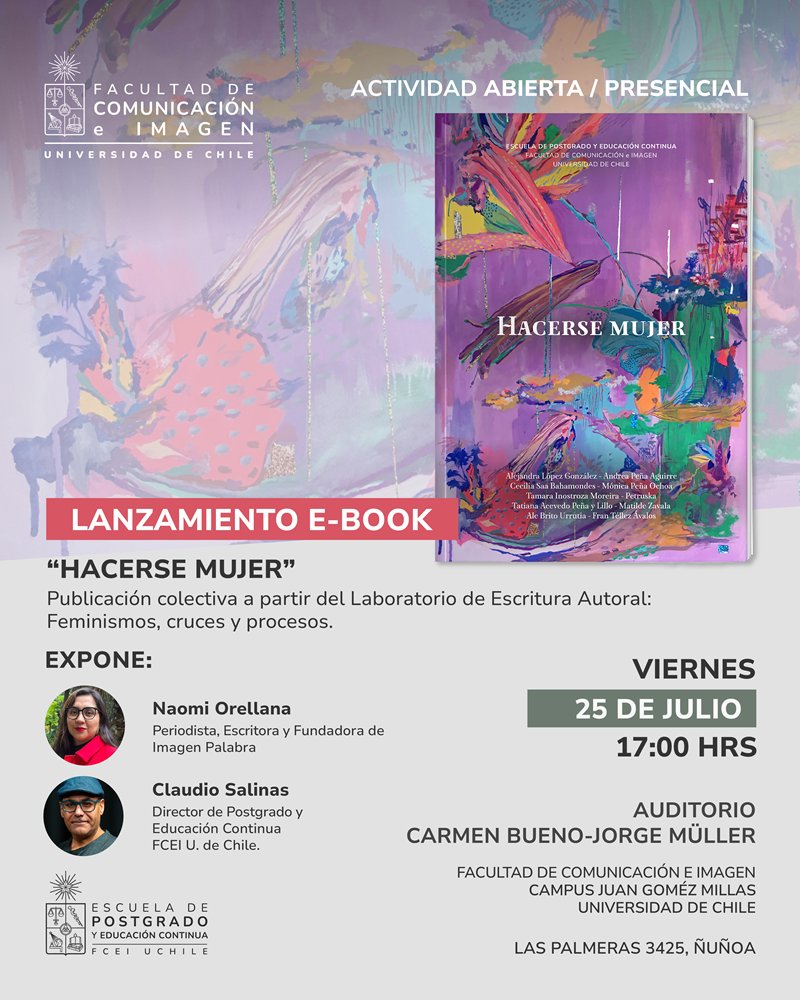 📚[INVITACIÓN] Lanzamiento e-book: Hacerse Mujer - Laboratorio de escritura autoral. Feminismos, cruces y procesos uchile.cl/c230200 #libros #lanzamientos #ebook