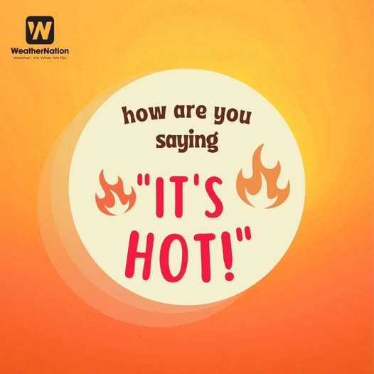 WeatherNation's tweet image. We need a new way to say it's hot since millions are under heat alerts.
How do you say it's hot outside? PG responses will be shown on-air!