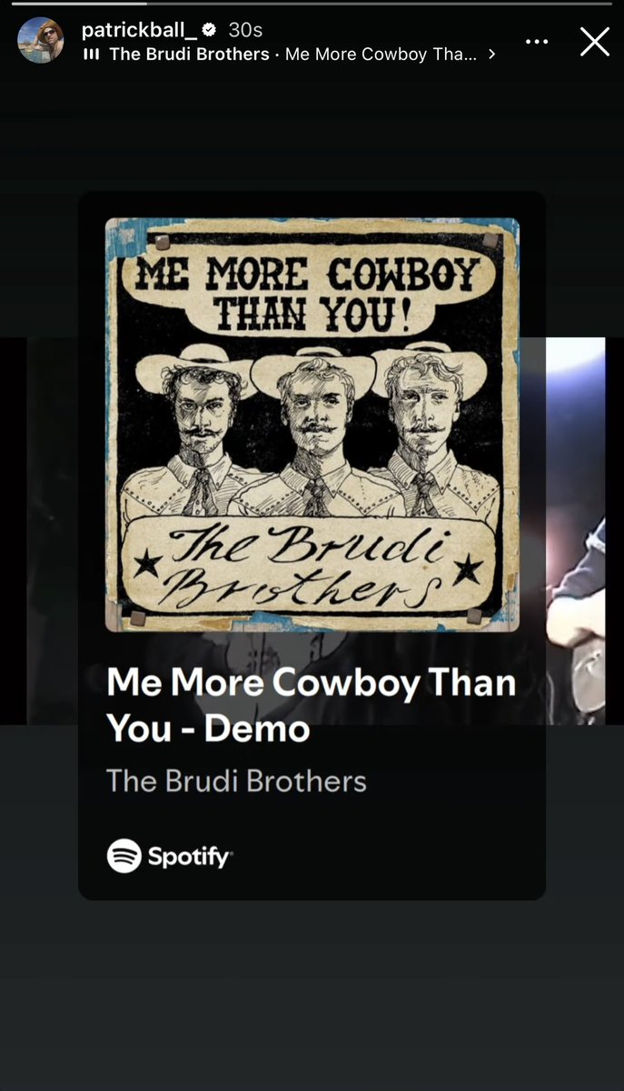PatCrave's tweet image. Patrick posts a Spotify link of him listening to “Me More Cowboy Than You - Demo” by The Brudi Brothers to his Instagram story.