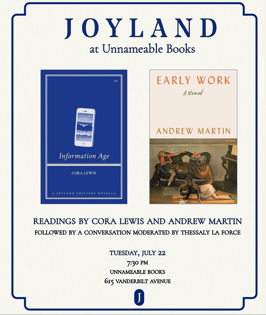JoylandPub's tweet image. Tomorrow, July 22, at Unnameable Books in Brooklyn: Readings by Cora Lewis (@Cora) and Andrew Martin, followed by a conversation with Thessaly La Force (@Thessaly). We hope to see you there!