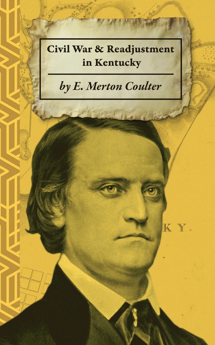 TallMenBooks's tweet image. I have a new book available today: The Civil War and Readjustment in Kentucky, by E. Merton Coulter. shorturl.at/KWp16