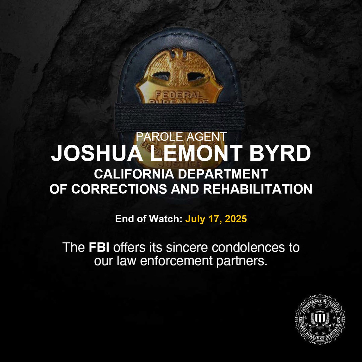 FBIDirectorKash's tweet image. Rest in Peace, Parole Agent Joshua Lemont Byrd of the California Department of Corrections and Rehabilitation. End of Watch: July 17, 2025.
Agent Byrd had served with the Department for 11 years.
The FBI sends our prayers and condolences to his family, friends, and the…