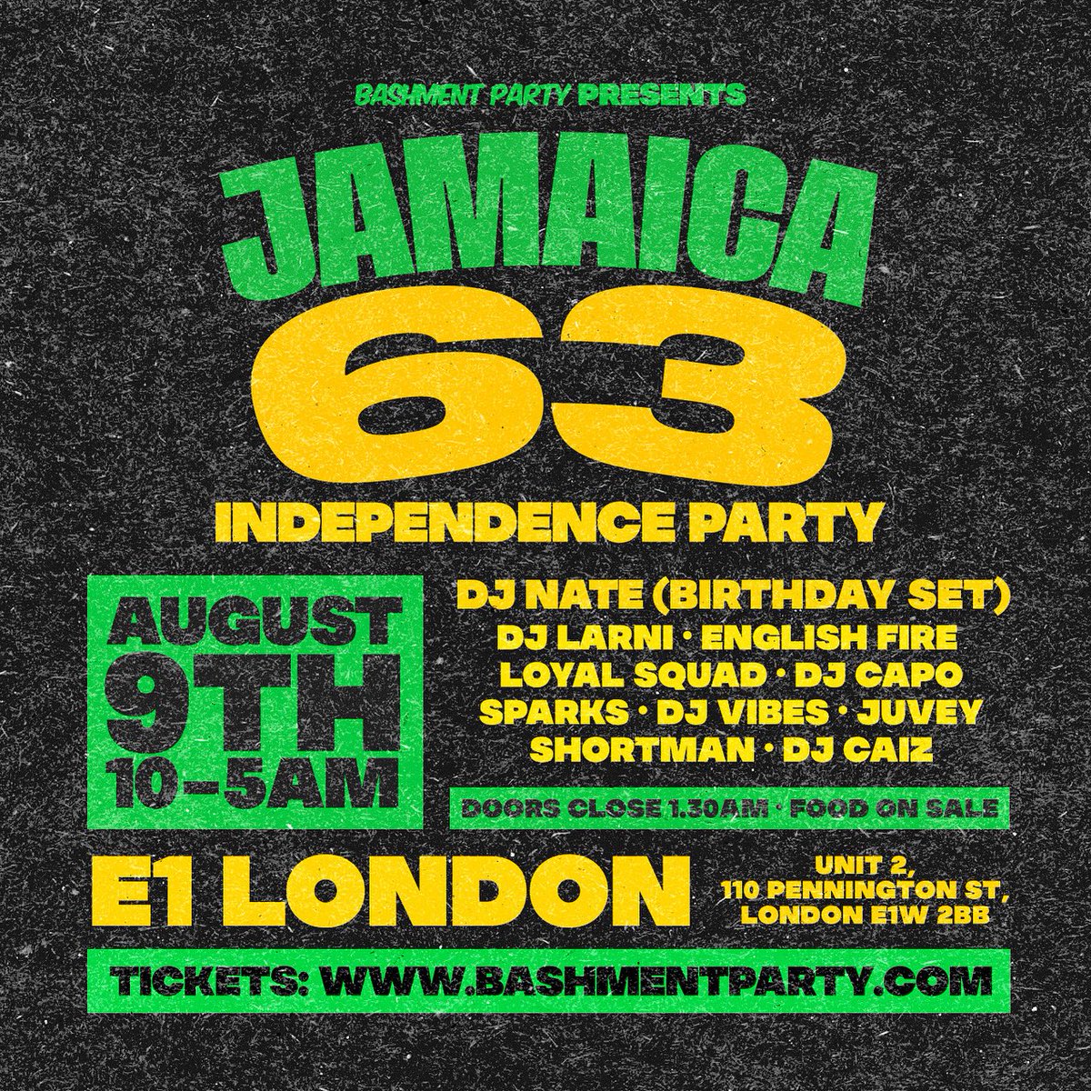 Bashment Party 🇯🇲 Jamaica 63 🇯🇲 Independence Celebration

Sat 9th Aug • E1 London
🔊 Massive Soundsystem
🍗 Jerk Pan Serving Flavours
🇯🇲 YAAD Vibes with Top DJs

🎫 Tickets: bashmentparty.com