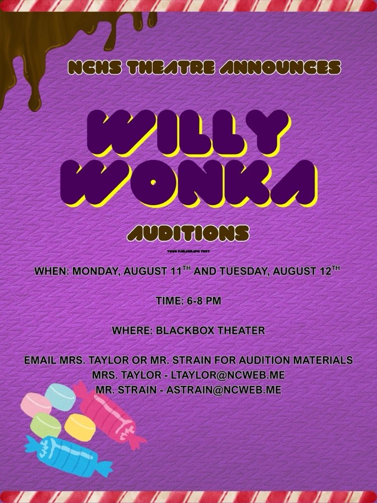 Auditions for WONKA are in three weeks! Email our Show Director, Lindsay Taylor, at  ltaylor@ncweb.me  for audition materials and any questions!  We can't imagine the fun this will be! Good Luck, NCHS students.