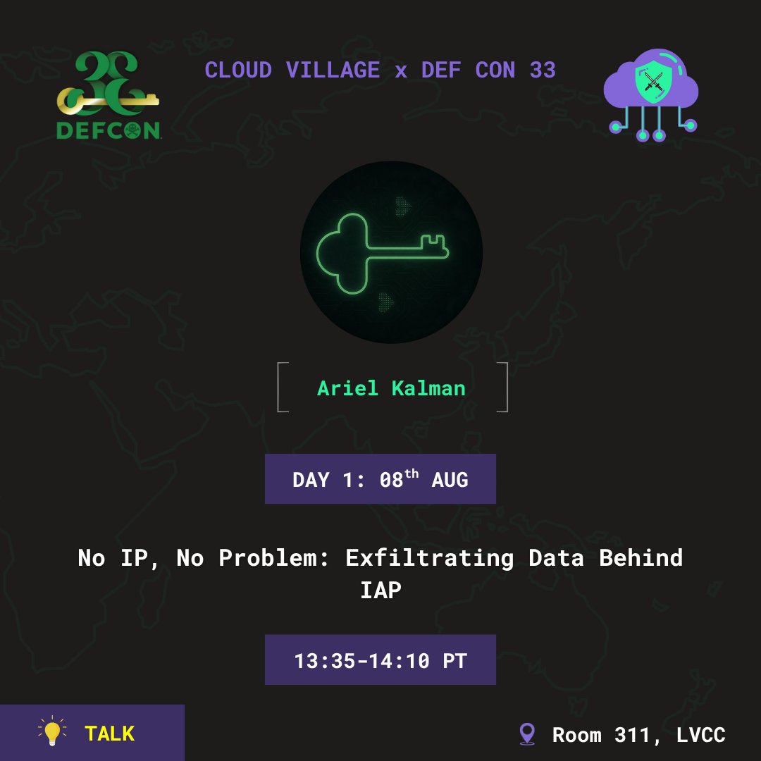 cloudvillage_dc's tweet image. 🔐 Don’t miss Ariel Kalman at Cloud Village @DEFCON 33 presenting:
“No IP, No Problem: Exfiltrating Data Behind IAP” 💡
📍 Room 311, LVCC
🗓️ Aug 8 | 🕜 1:35–2:10 PM PT
🔗 cloud-village.org/dc33
#CloudVillage #CloudSecurity #DEFCON33 #HackerSummerCamp #InfoSec