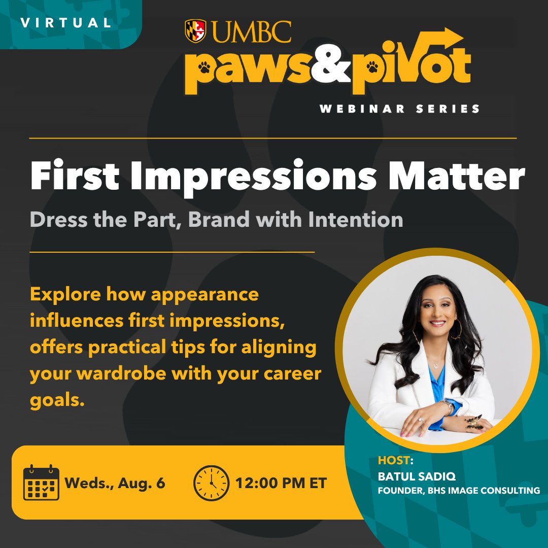 Your first impression is everything – especially in today's competitive professional landscape! ✨

Join UMBC's Paws &amp; Pivot Webinar Series for "First Impressions Matter: Dress the Part, Brand with Intention," a free webinar designed to help you master your professional image.