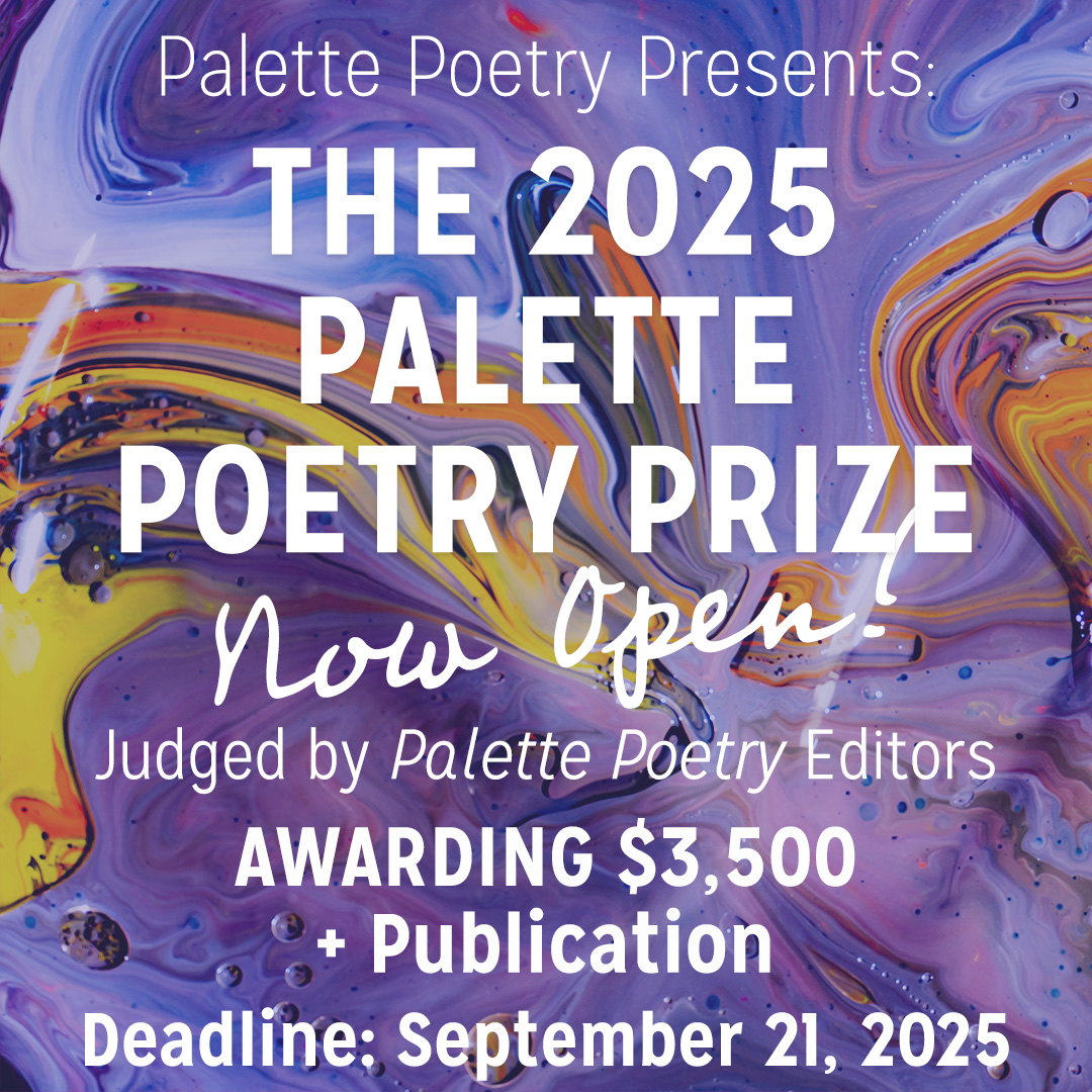 PalettePoetry's tweet image. The 2025 Palette Poetry Prize is now open! The winner will be awarded $3,000 + publication. We are seeking poems that celebrate the community we have by meditating on the role of the poet in this pivotal moment in time. 💜✍️
Learn more: palettepoetry.com/the-2025-palet…