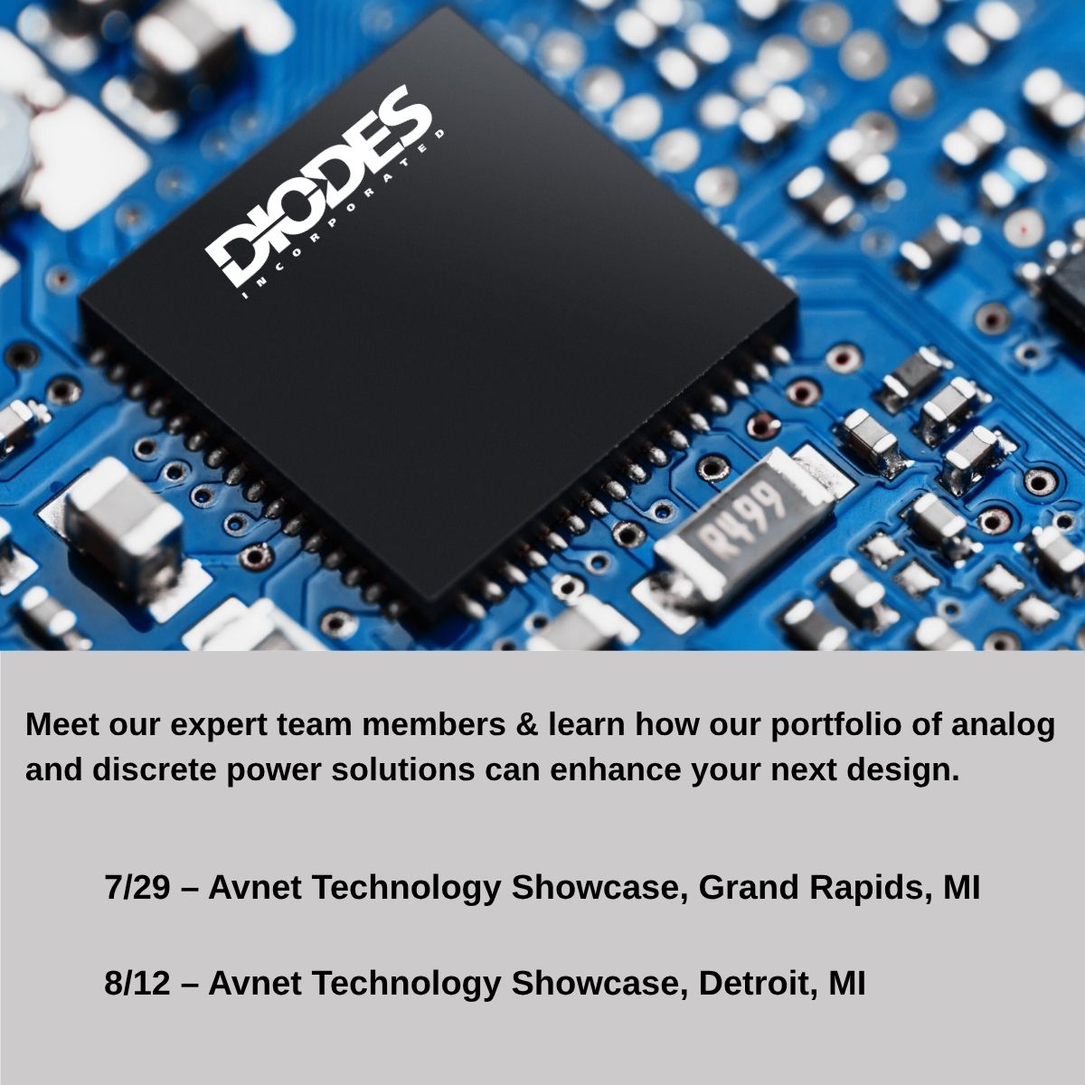 Diodes doesn't take the summer off!

Visit us at the upcoming Avnet shows in Michigan and let's talk about how we can help you.