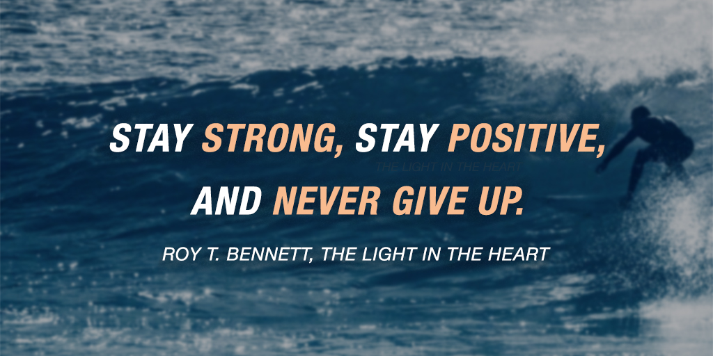 Stay strong, stay positive, and never give up.
Roy T. Bennett #MondayMotivation #RoyTBennett