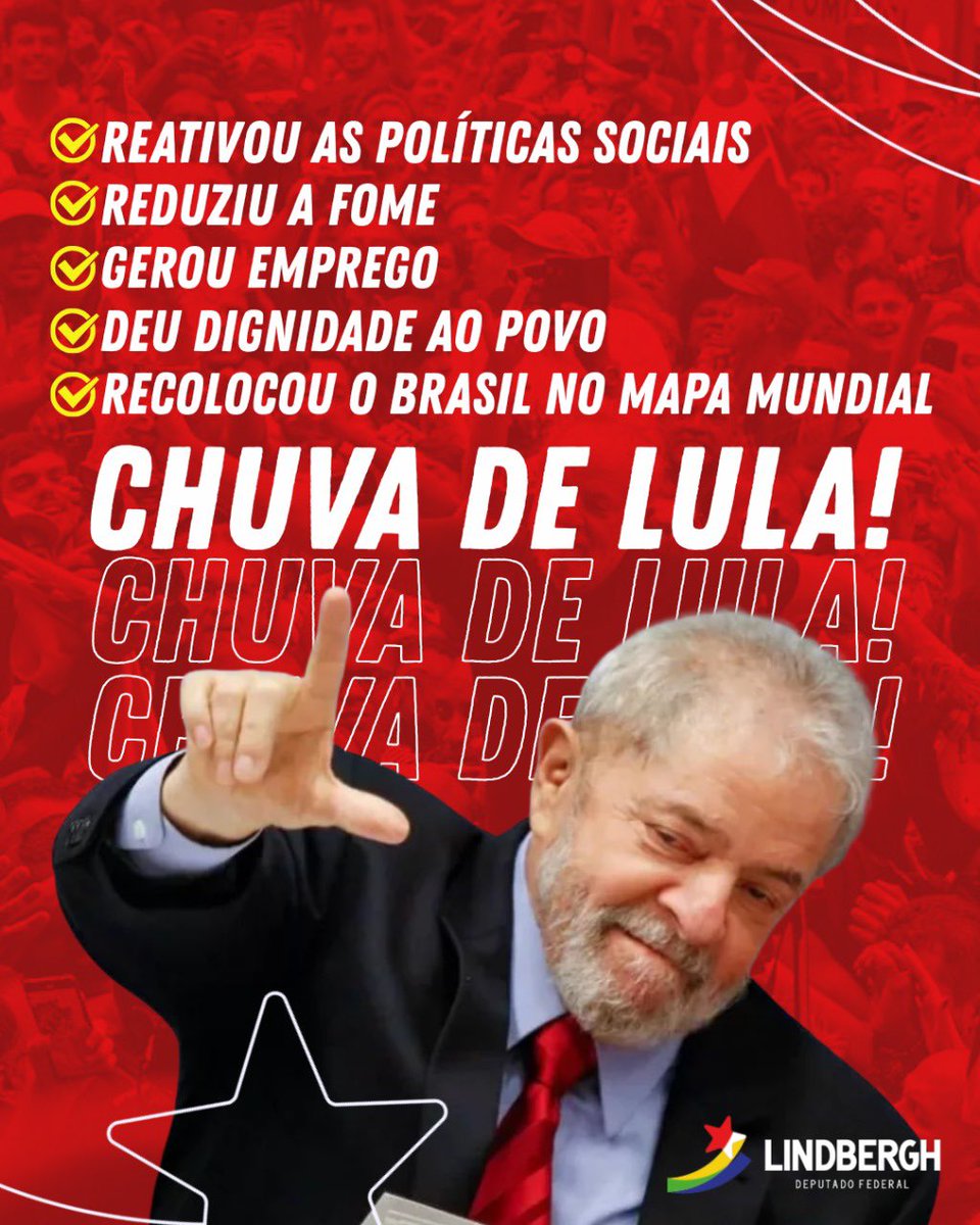 Lula reativou as políticas sociais, reduziu a fome, gerou emprego, deu dignidade ao povo, recolocou o Brasil no mapa mundial e segue lutando pela democracia e pelo povo brasileiro.  É CHUVA DE LULA!