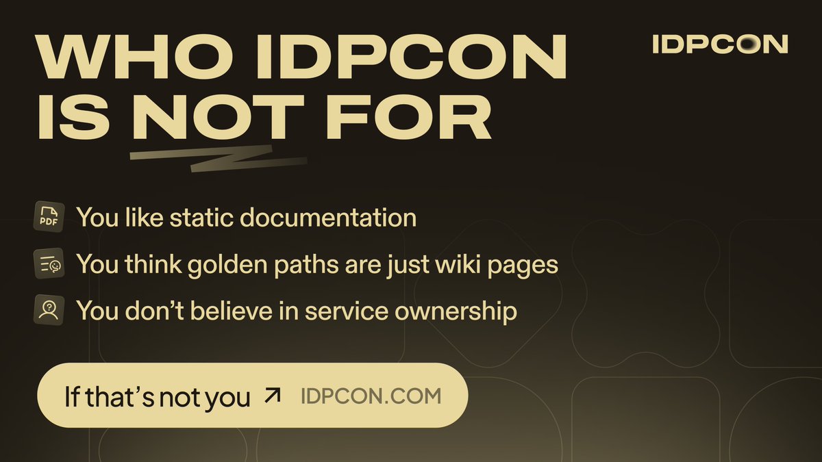 GetCortexApp's tweet image. 🛑 IDPCON is not for you if:

📄 You love static docs
📚 You think golden paths = wiki pages
🙅‍♂️ You don’t believe in service ownership

But if you’re building real platform power?

👉 idpcon.com