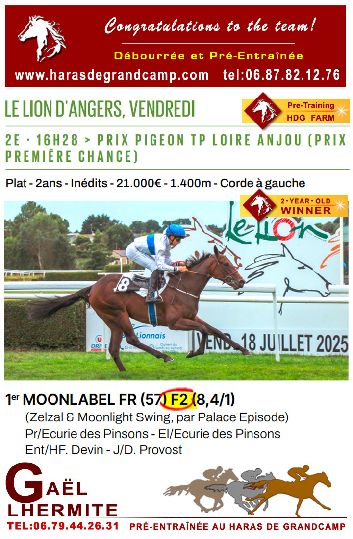 Congratulations #Moonlabel - 2yo, and team, 1st Prix Première Chance / Lion D'Angers - 2025.07.18  
Moonlabel, breaking-in and pre-training realized by HDG🙂 
harasdegrandcamp.com