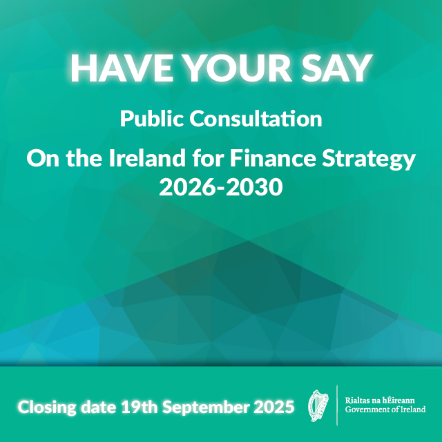 IRLDeptFinance's tweet image. Have your say 📢
Public Consultation on the Ireland for Finance Strategy 2026-2030.
The public consultation will run until 19th September 2025.
Read more: gov.ie/en/department-…