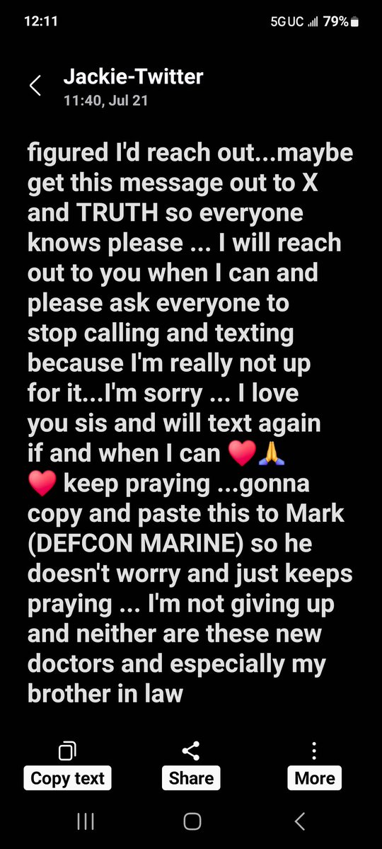 DEFCON_Marine's tweet image. Our Military Momma Bear has given me an update. Please read her text to me below. She does ask, please, no more texts and calls from all. Too much for her to respond. She will, when she is able, to keep me updated. Keep your prayers coming. A miracle may happen.
Thank y'all.