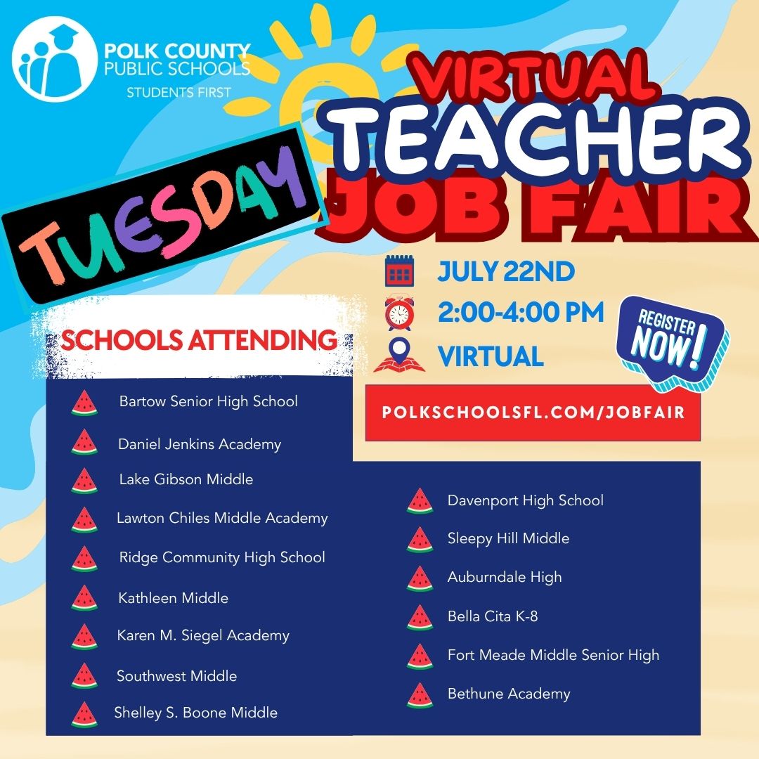 This Tuesday, July 22nd, take a break from the beach—but keep the flip-flops on!

Join our Virtual Teacher Job Fair and explore hot opportunities with more than 30 schools!

Register now and make this summer count!
POLKSCHOOLSFL.COM/JOBFAIR