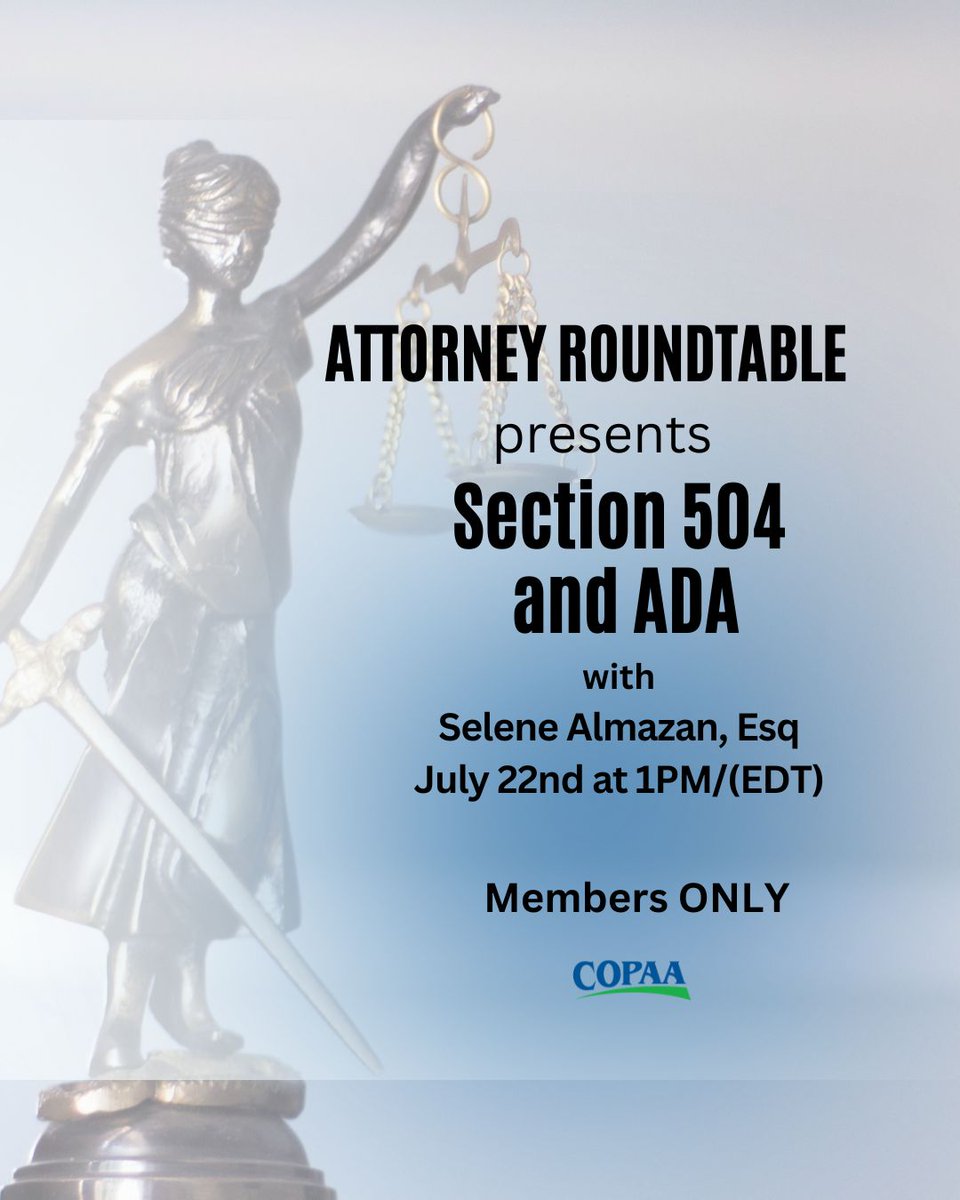 COPAA's tweet image. Join COPAA on July 22nd at 1PM/EDT for the Attorney Roundtable featuring Selene Almazan, Esq., with a presentation on the topic of Section 504 and ADA.
Registration (Members ONLY and Free):
Registration: learn.copaa.org/p/attyroundtab…
#COPAA #AttorneyRoundtable #Section504 #ada