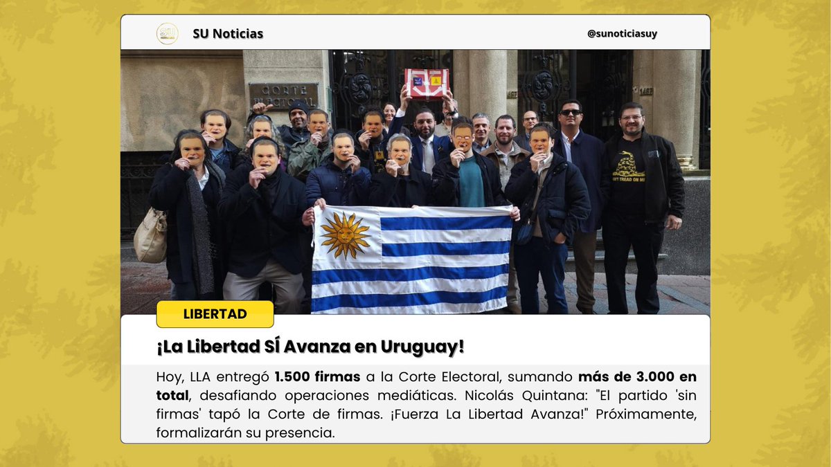SU Noticias (@sunoticiasuy) on Twitter photo Hoy, <a href="/LLA_UY/">La Libertad Avanza Uy</a> entregó 1.500 firmas a la Corte Electoral, sumando más de 3.000 en total, desafiando operaciones mediáticas. <a href="/nicoquintanaUY1/">Nicolás Quintana</a>: "El partido 'sin firmas' tapó la Corte de firmas. ¡Fuerza La Libertad Avanza!" Próximamente, formalizarán su presencia. Hoy, <a href="/LLA_UY/">La Libertad Avanza Uy</a> entregó 1.500 firmas a la Corte Electoral, sumando más de 3.000 en total, desafiando operaciones mediáticas. <a href="/nicoquintanaUY1/">Nicolás Quintana</a>: "El partido 'sin firmas' tapó la Corte de firmas. ¡Fuerza La Libertad Avanza!" Próximamente, formalizarán su presencia.