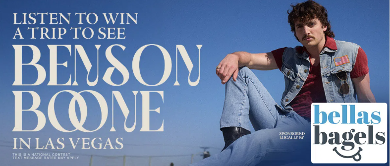 Benson Boone is flipping his way across the country on his American Heart Tour, and we want to send you to see him in Las Vegas! Score a trip for two to Sin City! Listen weekdays for the national text keywords for your chance to win!
Locally #sponsored by Bella’s Bagels COS