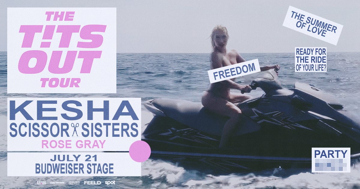 budweiserstage's tweet image. The party don't start 'til Kesha walks in 🤩 It's about to be a night to remember as Kesha and Scissor Sisters take the stage for The T!ts Out Tour with special guest Rose Gray!
Doors - 6:00 PM
Rose Gray - 7:00 PM
Scissor Sisters - 7:45 PM
Kesha - 9:15 PM
Times subject to change