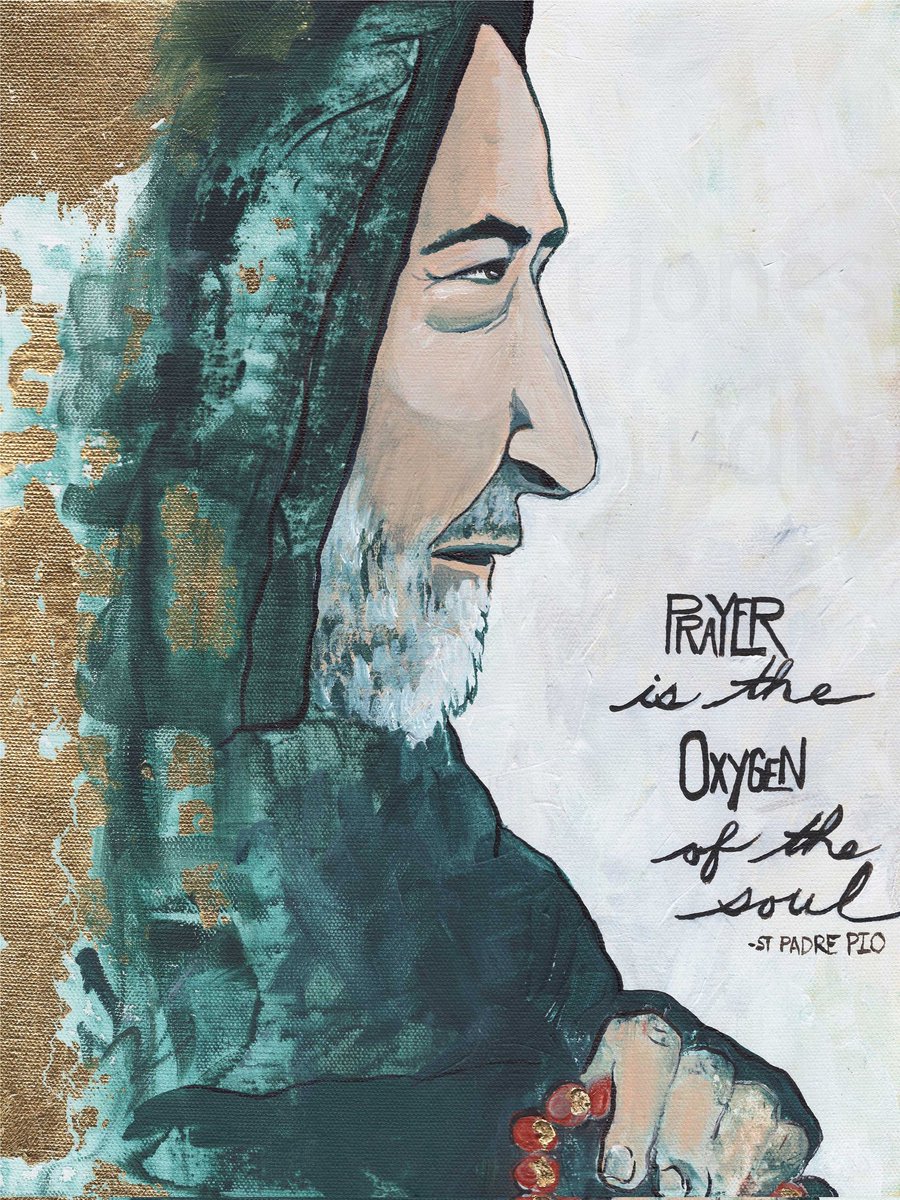 † St. Padre Pio says:

“Prayer..... is the oxygen of the soul.”