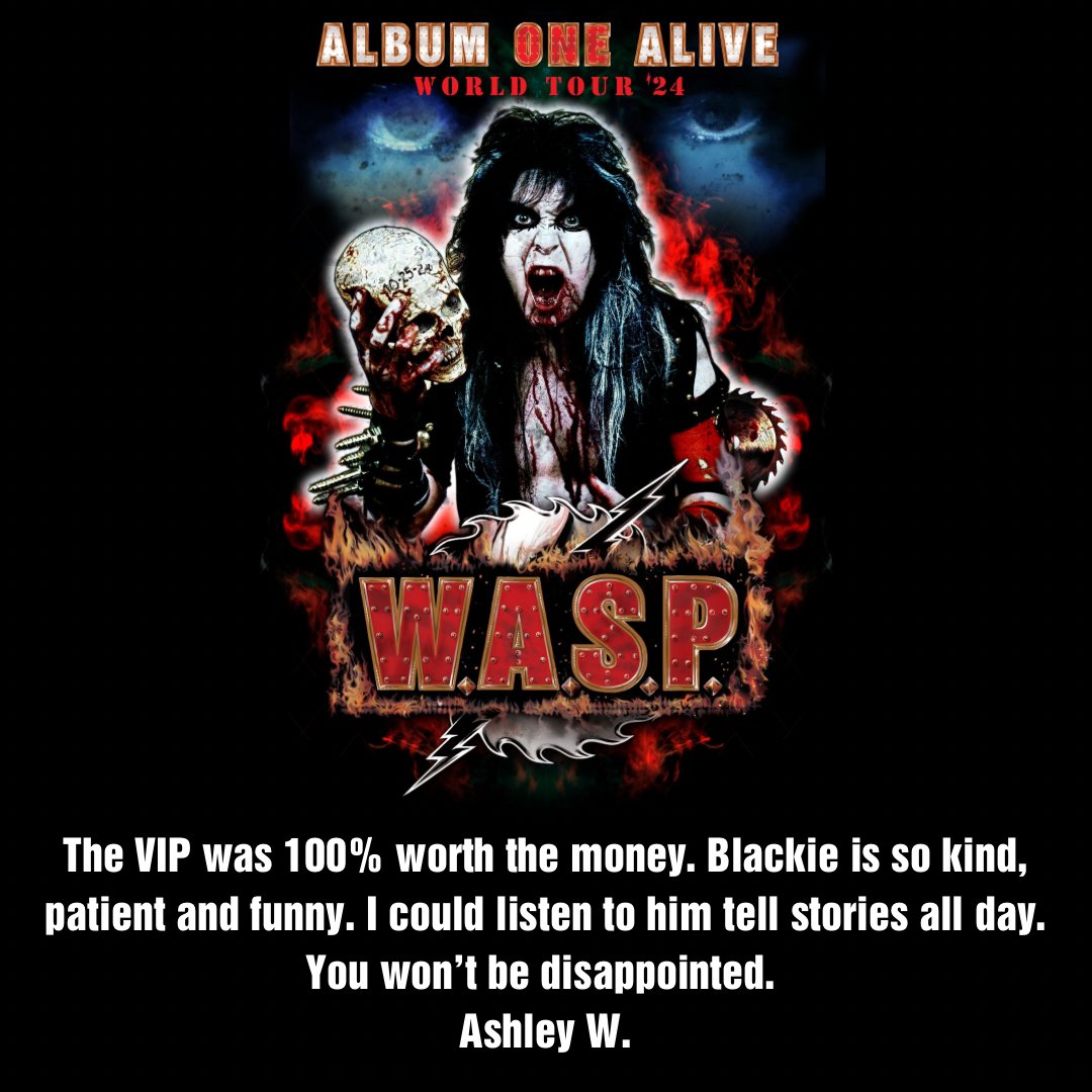 WASPOfficial's tweet image. “The VIP was 100% worth the money. Blackie is so kind, patient and funny. I could listen to him tell stories all day. You won't be disappointed.” - Ashley W.
Get your VIP ticket at waspnation.myshopify.com