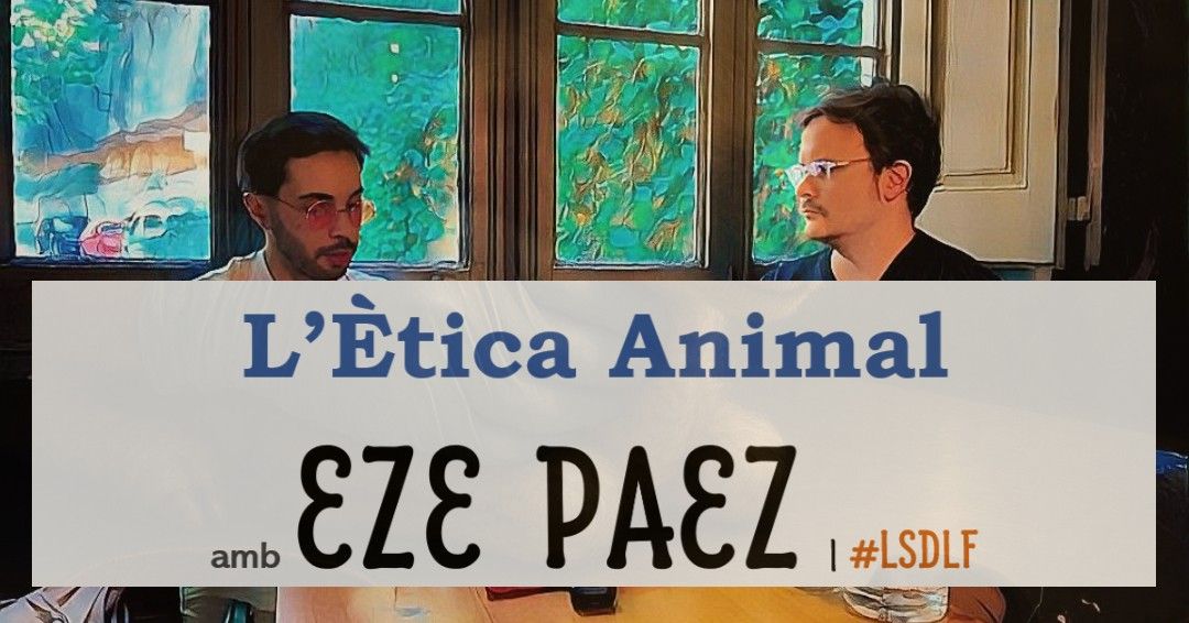 sobretaulafont's tweet image. En aquest fragment de #LSDLF, El filòsof Eze Paez ens explica què és l&apos;ètica animal @UPF_CAE 
🔴YouTube: buff.ly/rZjbdTH
🟢Spotify: buff.ly/6OSaqcz
🟠iVoox: buff.ly/BRMsno4