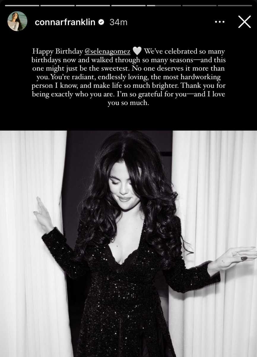 SELENAT0RSARMY's tweet image. Connar Franklin wishes Selena Gomez a happy birthday:
“We’ve celebrated so many
birthdays now and walked through so many seasons— and this one might just be the sweetest. No one deserves it more than you. You’re radiant, endlessly loving, the most hardworking person I know, and…
