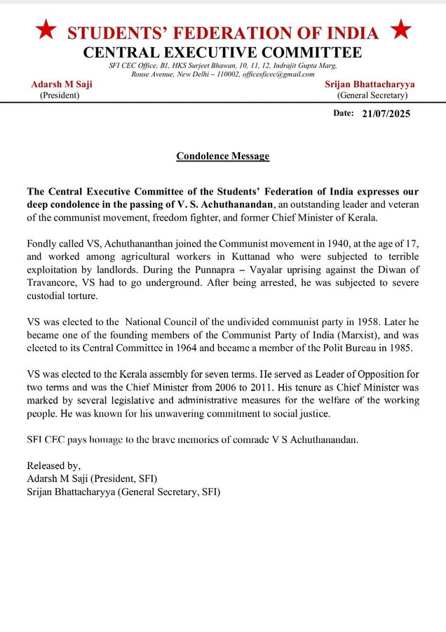The Central Executive Committee of the Students’ Federation of India expresses our deep condolence in the passing of V. S. Achuthanandan, an outstanding leader and veteran of the communist movement, freedom fighter, and former Chief Minister of Kerala.