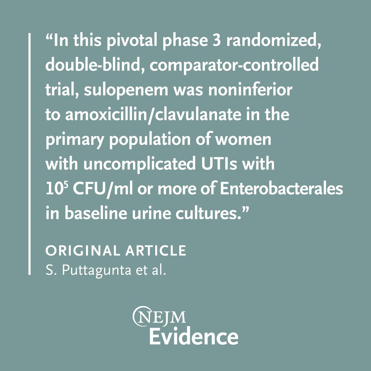 NEJMEvidence's tweet image. Original Article: “Sulopenem versus Amoxicillin/Clavulanate for the Treatment of Uncomplicated Urinary Tract Infection” by S. Puttagunta et al. eviden.cc/3T711r4
#IDTwitter #ClinicalTrials