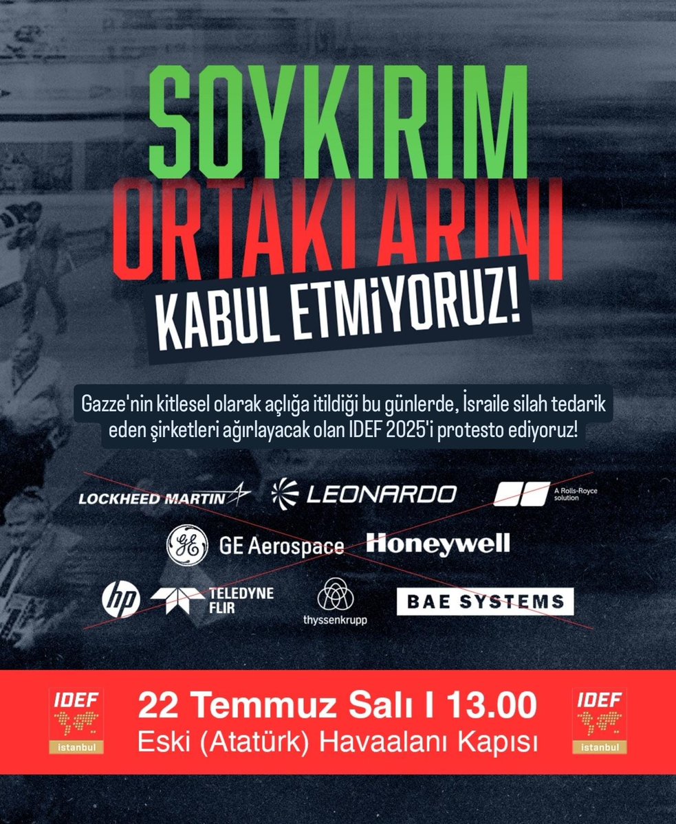 SSKG_Kolektif's tweet image. Gazze'de açlık bir silah olarak kullanılırken İsraile silah tedarik eden şirketleri ağırlayacak olan IDEF 2025'i protesto ediyoruz!
22 Temmuz 2025/13:00
Eski (Atatürk) Hava alanı Kapısı