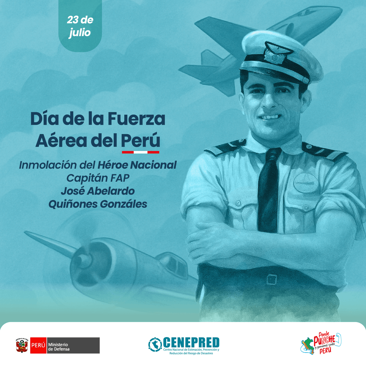 CENEPRED's tweet image. 🗓️23 de Julio | El #Cenepred saluda al personal militar y civil de nuestra @fapperu conmemorando el aniversario de la inmolación del Capitán FAP, José Abelardo Quiñones, nuestro héroe nacional.

¡Feliz día #FAP!
#Efemérides